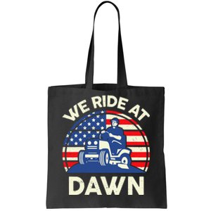 LawnMowing We Ride At Dawn LawnMower Tote Bag