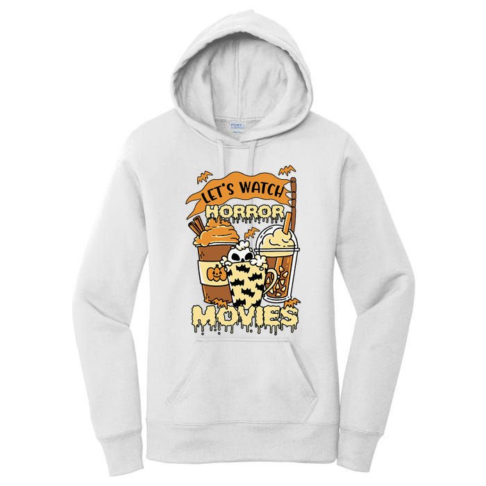 LetS Watch Scary Horror Movies Spooky Season Women's Pullover Hoodie