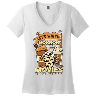 LetS Watch Scary Horror Movies Spooky Season Women's V-Neck T-Shirt