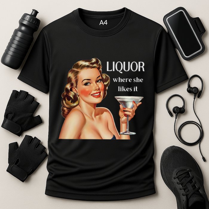 Liquor Where She Likes It Funny Drinking Alcohol Lover Performance Shirt