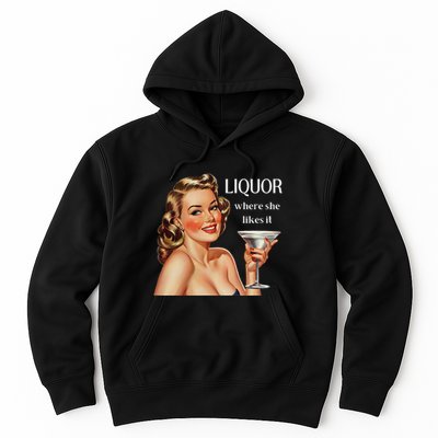 Liquor Where She Likes It Funny Drinking Alcohol Lover Hoodie