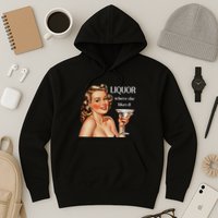 Liquor Where She Likes It Funny Drinking Alcohol Lover Hoodie