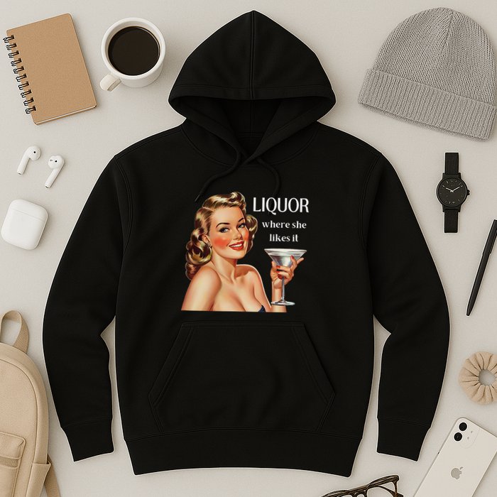 Liquor Where She Likes It Funny Drinking Alcohol Lover Hoodie