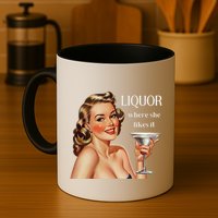 Liquor Where She Likes It Funny Drinking Alcohol Lover Mug