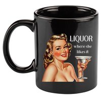 Liquor Where She Likes It Funny Drinking Alcohol Lover 11oz C Handle Ceramic Mug