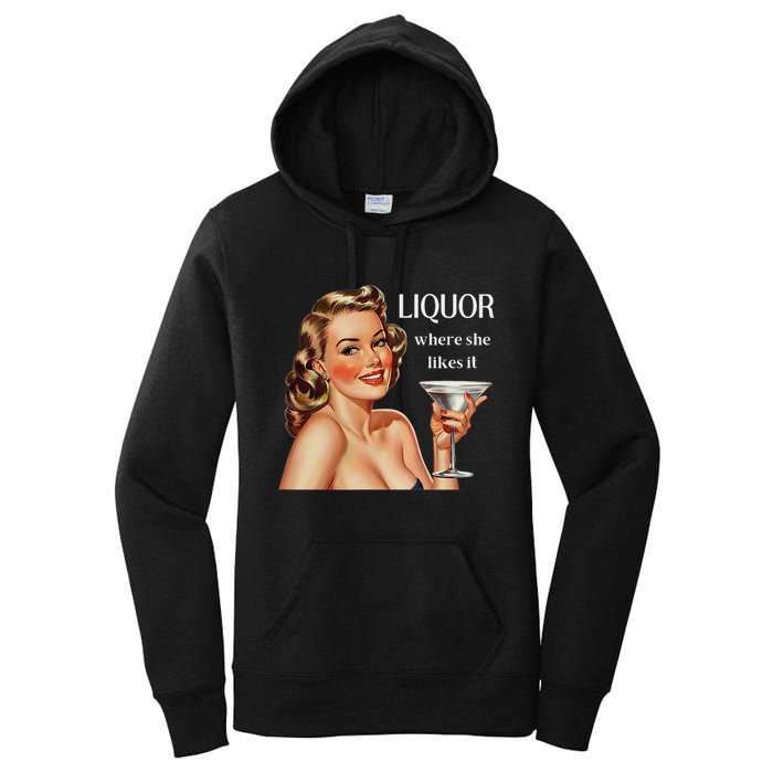 Liquor Where She Likes It Funny Drinking Alcohol Lover Women's Pullover Hoodie