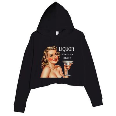 Liquor Where She Likes It Funny Drinking Alcohol Lover Crop Fleece Hoodie