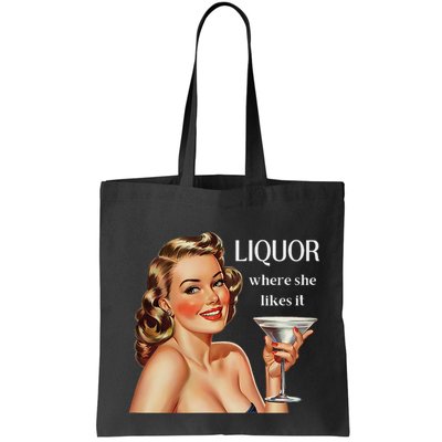 Liquor Where She Likes It Funny Drinking Alcohol Lover Bag