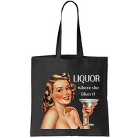Liquor Where She Likes It Funny Drinking Alcohol Lover Bag