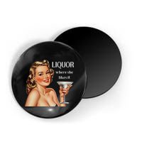 Liquor Where She Likes It Funny Drinking Alcohol Lover Magnet