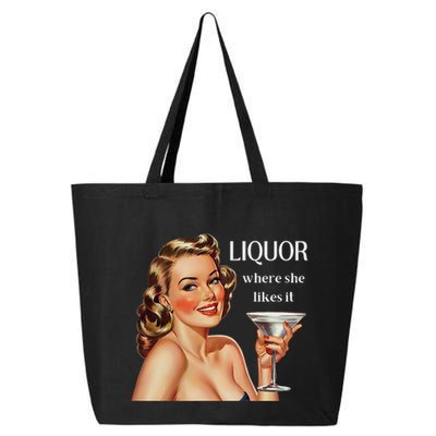 Liquor Where She Likes It Funny Drinking Alcohol Lover 25L Jumbo Tote