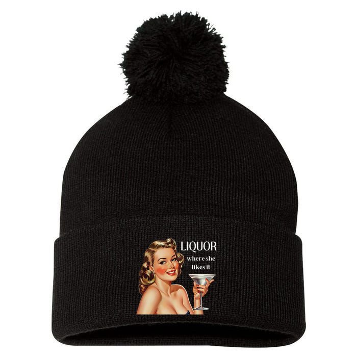 Liquor Where She Likes It Funny Drinking Alcohol Lover Pom Pom 12in Knit Beanie