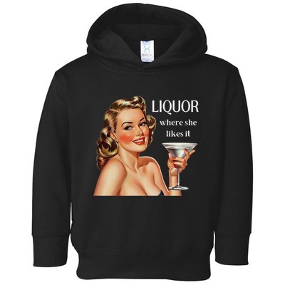 Liquor Where She Likes It Funny Drinking Alcohol Lover Toddler Hoodie