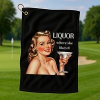 Liquor Where She Likes It Funny Drinking Alcohol Lover Golf Towel