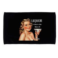 Liquor Where She Likes It Funny Drinking Alcohol Lover Microfiber Hand Towel