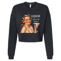 Liquor Where She Likes It Funny Drinking Alcohol Lover Cropped Pullover Crew