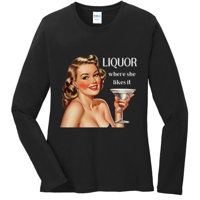 Liquor Where She Likes It Funny Drinking Alcohol Lover Ladies Long Sleeve Shirt