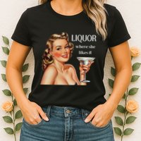 Liquor Where She Likes It Funny Drinking Alcohol Lover Womens T-Shirt