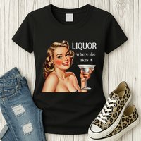 Liquor Where She Likes It Funny Drinking Alcohol Lover Womens T-Shirt