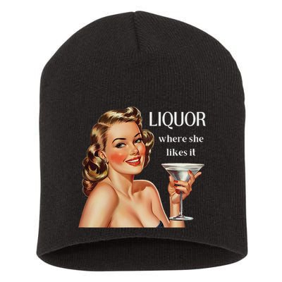 Liquor Where She Likes It Funny Drinking Alcohol Lover Short Acrylic Beanie