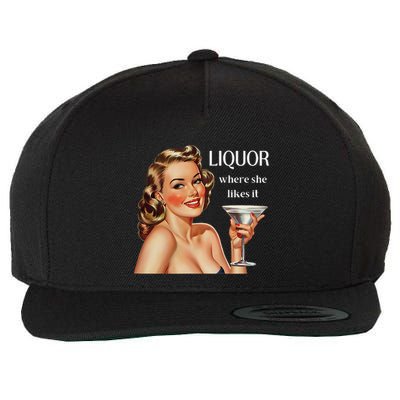 Liquor Where She Likes It Funny Drinking Alcohol Lover Wool Snapback Cap