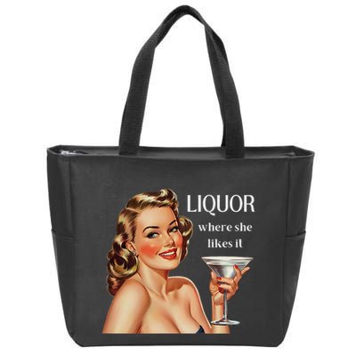 Liquor Where She Likes It Funny Drinking Alcohol Lover Zip Tote Bag