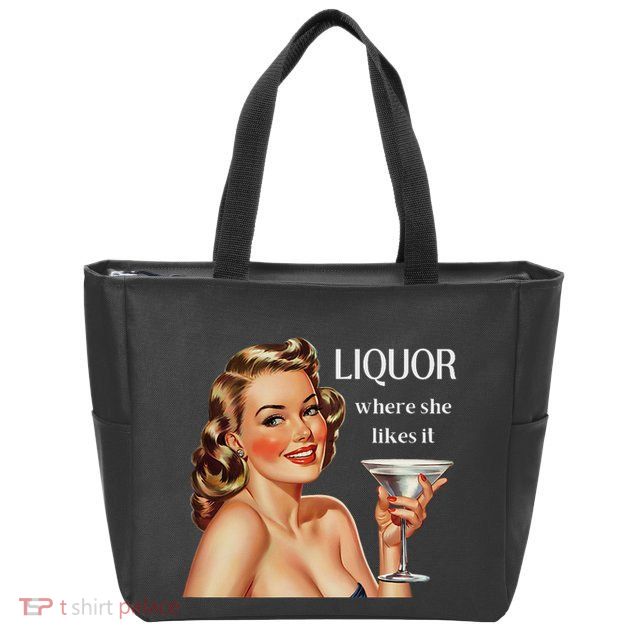 Liquor Where She Likes It Funny Drinking Alcohol Lover Zip Tote Bag