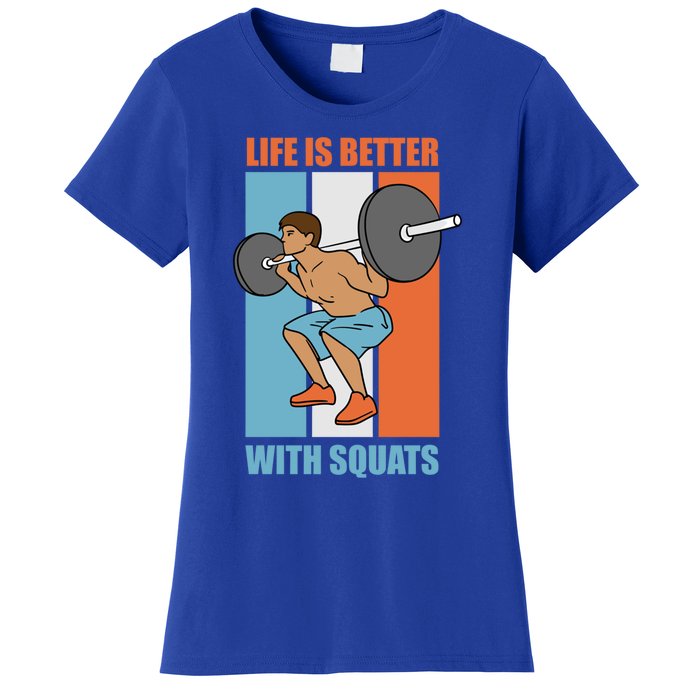 Life With Squats Gym Powerlifter Strength Training Gift Women's T-Shirt