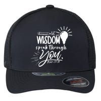 Let Wisdom Speak Through You Psalm 37:30 Flexfit Unipanel Trucker Cap