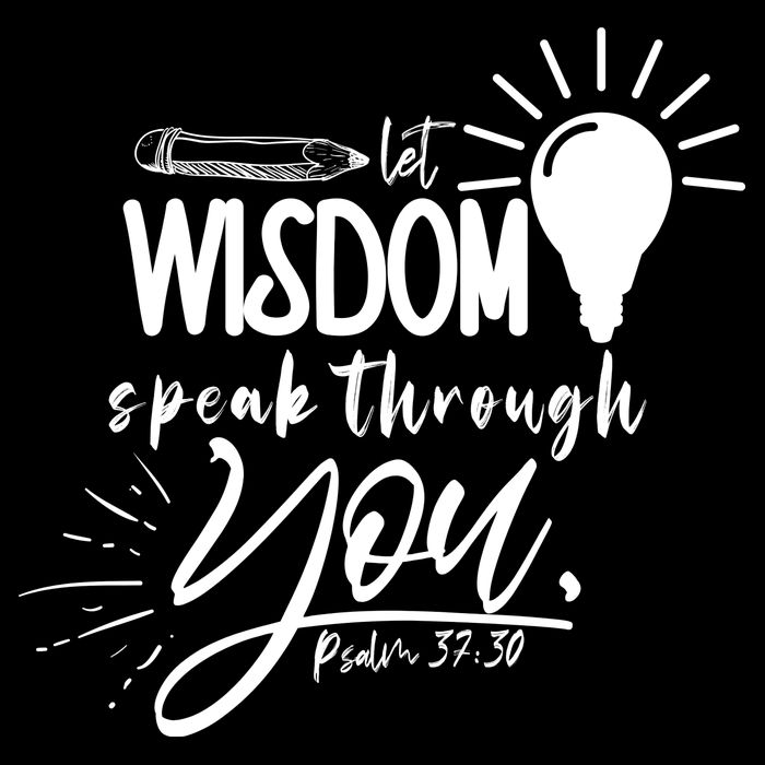 Let Wisdom Speak Through You Psalm 37:30 Backpack