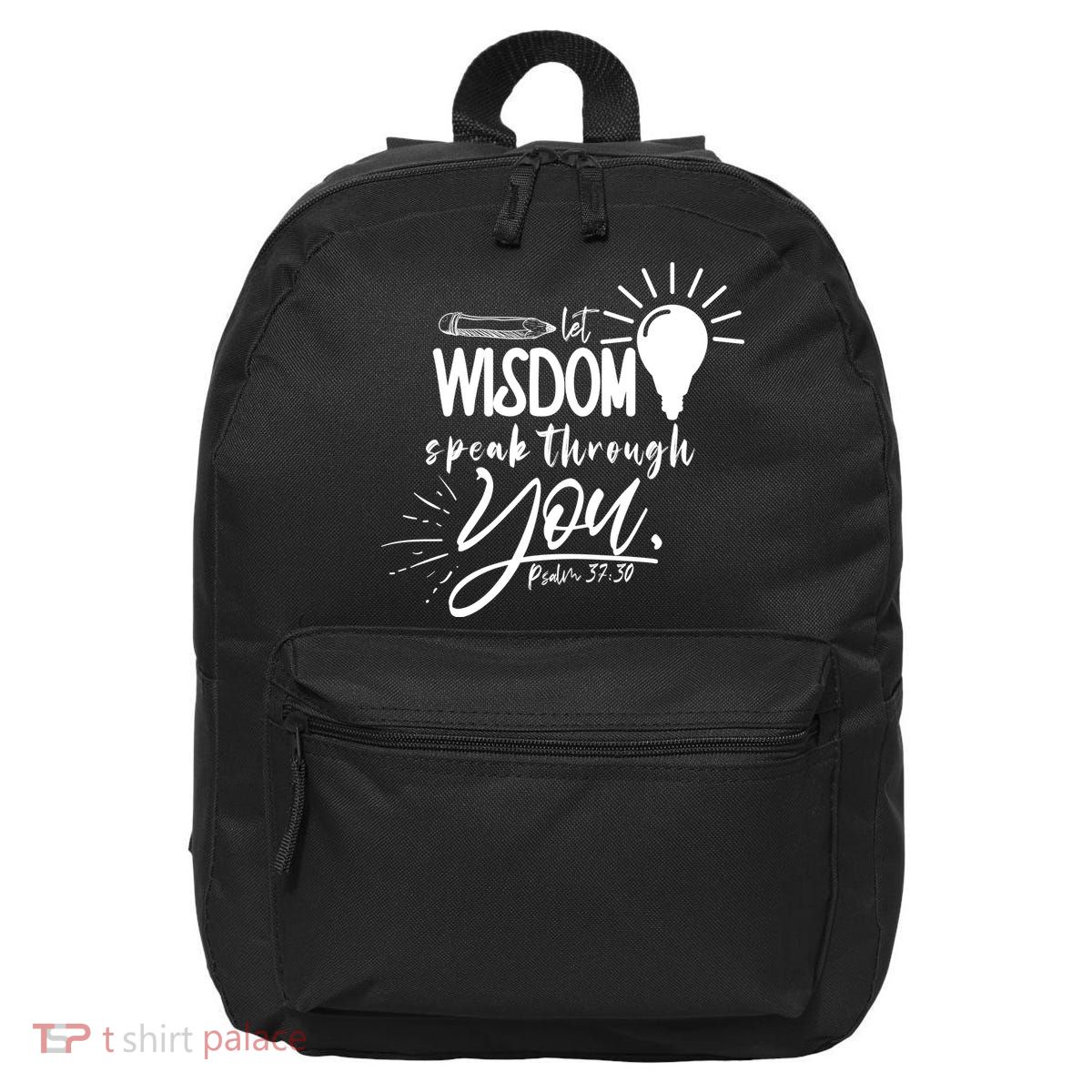 Let Wisdom Speak Through You Psalm 37:30 16 in Basic Backpack