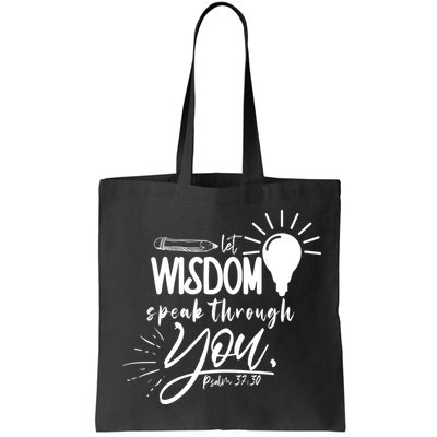 Let Wisdom Speak Through You Psalm 37:30 Bag