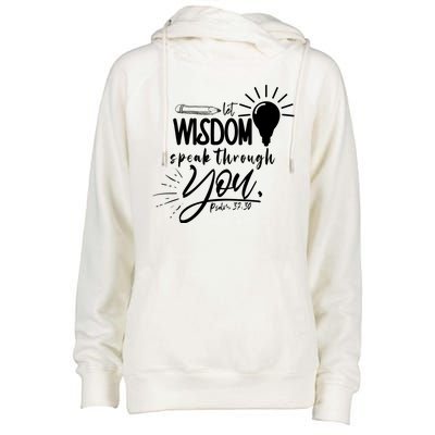 Let Wisdom Speak Through You Psalm 37:30 Womens Funnel Neck Pullover Hood