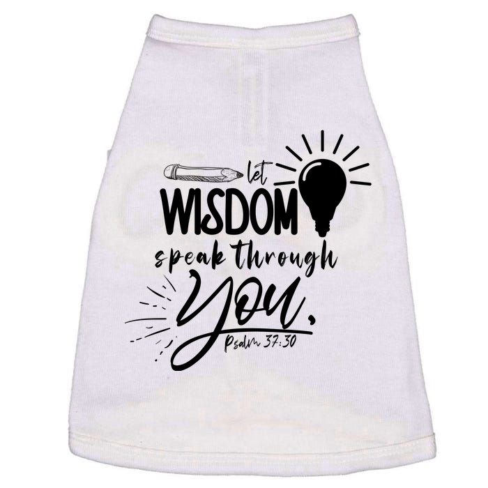 Let Wisdom Speak Through You Psalm 37:30 Doggie Tank