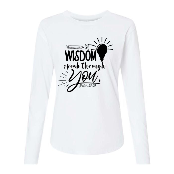 Let Wisdom Speak Through You Psalm 37:30 Womens Cotton Relaxed Long Sleeve T-Shirt