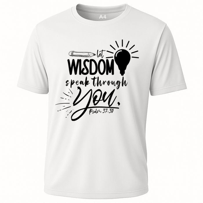 Let Wisdom Speak Through You Psalm 37:30 Cooling Performance Crew T-Shirt