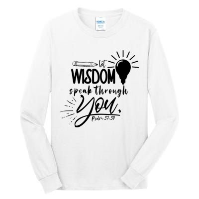 Let Wisdom Speak Through You Psalm 37:30 Tall Long Sleeve T-Shirt