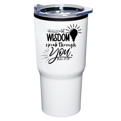 Let Wisdom Speak Through You Psalm 37:30 Tumbler