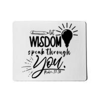 Let Wisdom Speak Through You Psalm 37:30 Mousepad