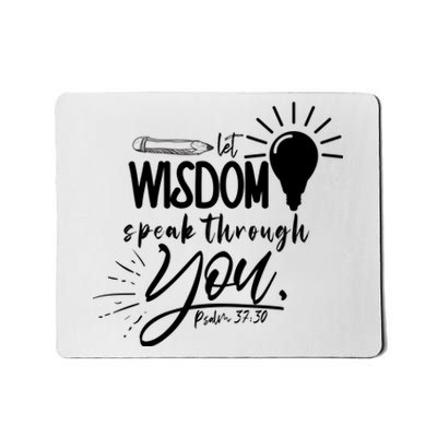 Let Wisdom Speak Through You Psalm 37:30 Mousepad