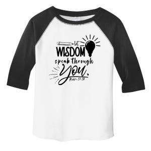 Let Wisdom Speak Through You Psalm 37:30 Toddler Fine Jersey T-Shirt