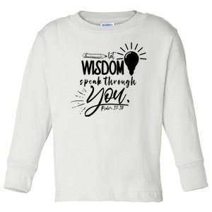 Let Wisdom Speak Through You Psalm 37:30 Toddler Long Sleeve Shirt