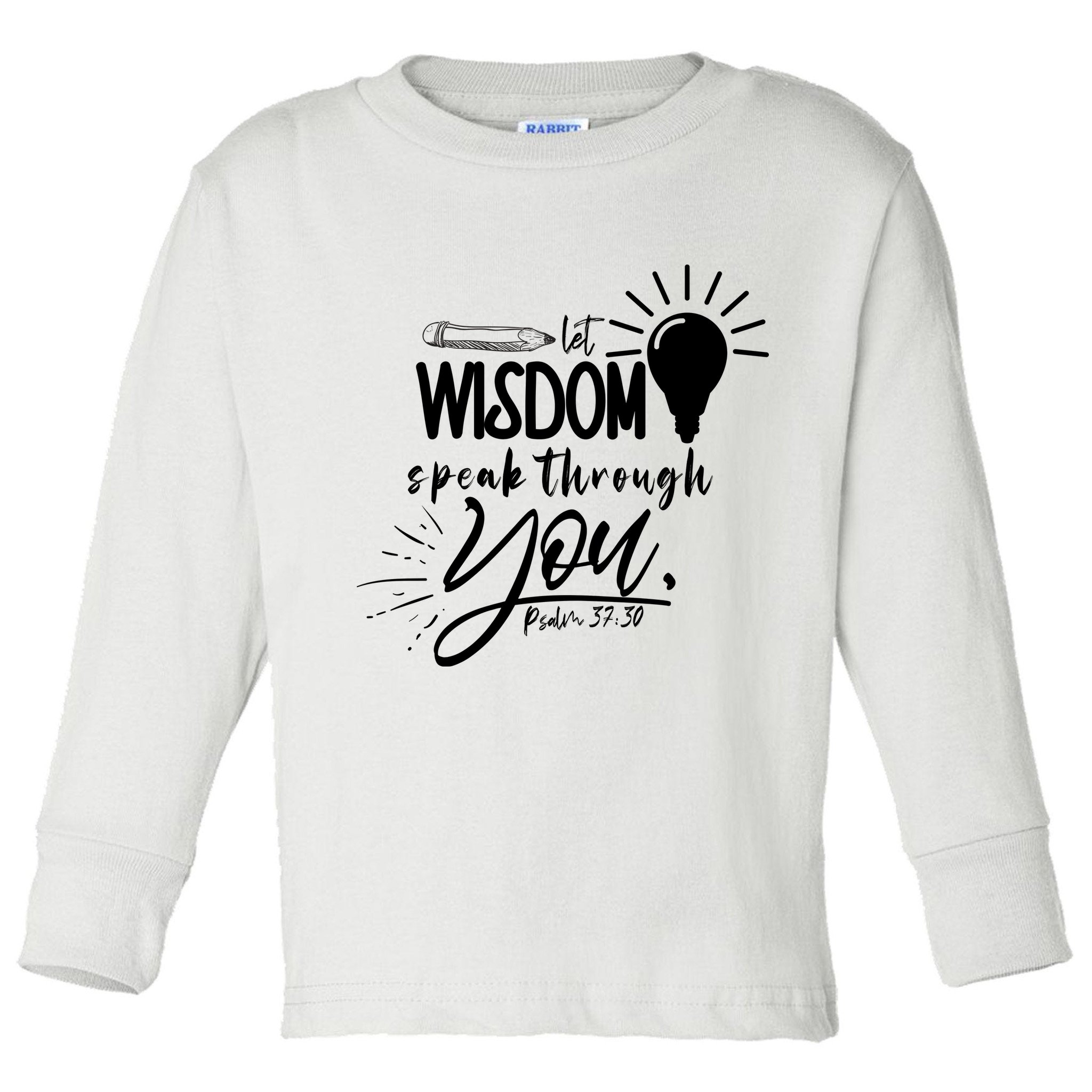 Let Wisdom Speak Through You Psalm 37:30 Toddler Long Sleeve Shirt