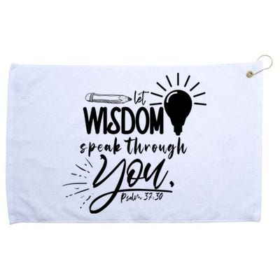 Let Wisdom Speak Through You Psalm 37:30 Grommeted Golf Towel