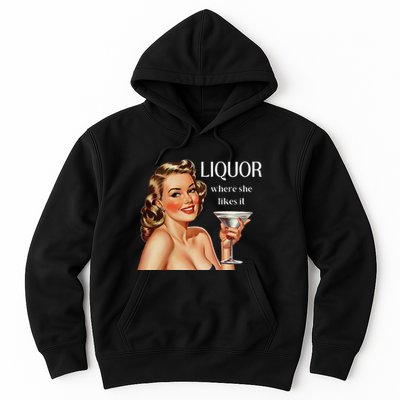 Liquor Where She Likes It Drinking Alcohol Lover Hoodie
