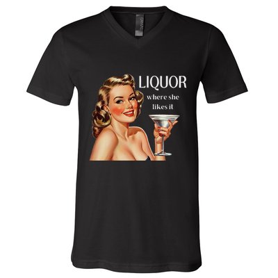 Liquor Where She Likes It Drinking Alcohol Lover V-Neck T-Shirt