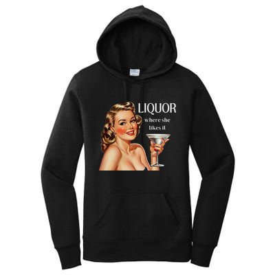Liquor Where She Likes It Drinking Alcohol Lover Women's Pullover Hoodie
