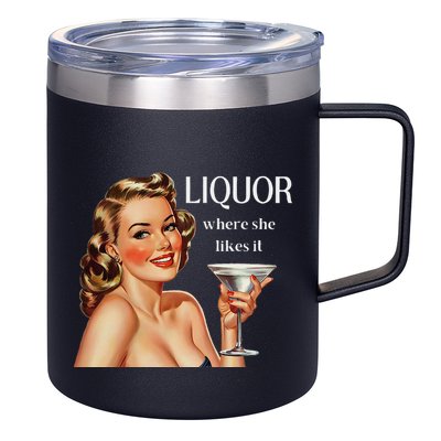 Liquor Where She Likes It Drinking Alcohol Lover 12oz Stainless Steel Coffee Mug
