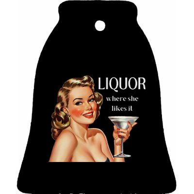 Liquor Where She Likes It Drinking Alcohol Lover Ceramic Bell Ornament