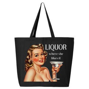 Liquor Where She Likes It Drinking Alcohol Lover 25L Jumbo Tote